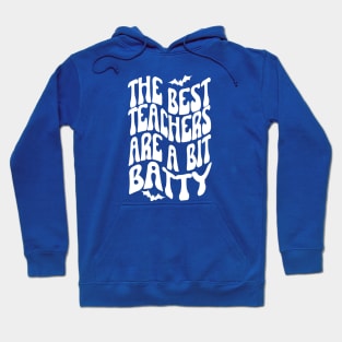 The best teachers are a bit batty, Halloween Hoodie